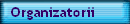 Organizatorii